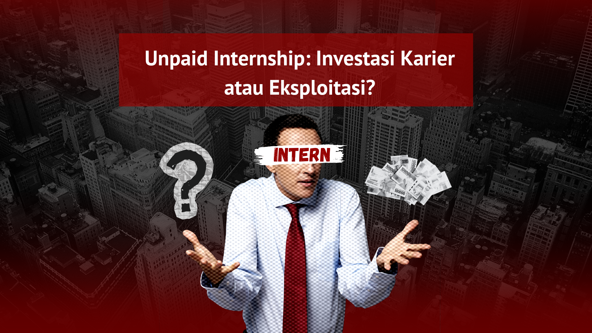 Thumbnail artikel Unpaid Internship: Investasi Karier atau Eksploitasi?