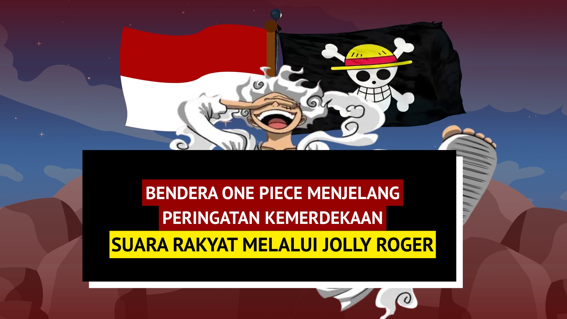 Thumbnail artikel Bendera One Piece Menjelang Peringatan Kemerdekaan, Suara Rakyat Melalui Jolly Roger