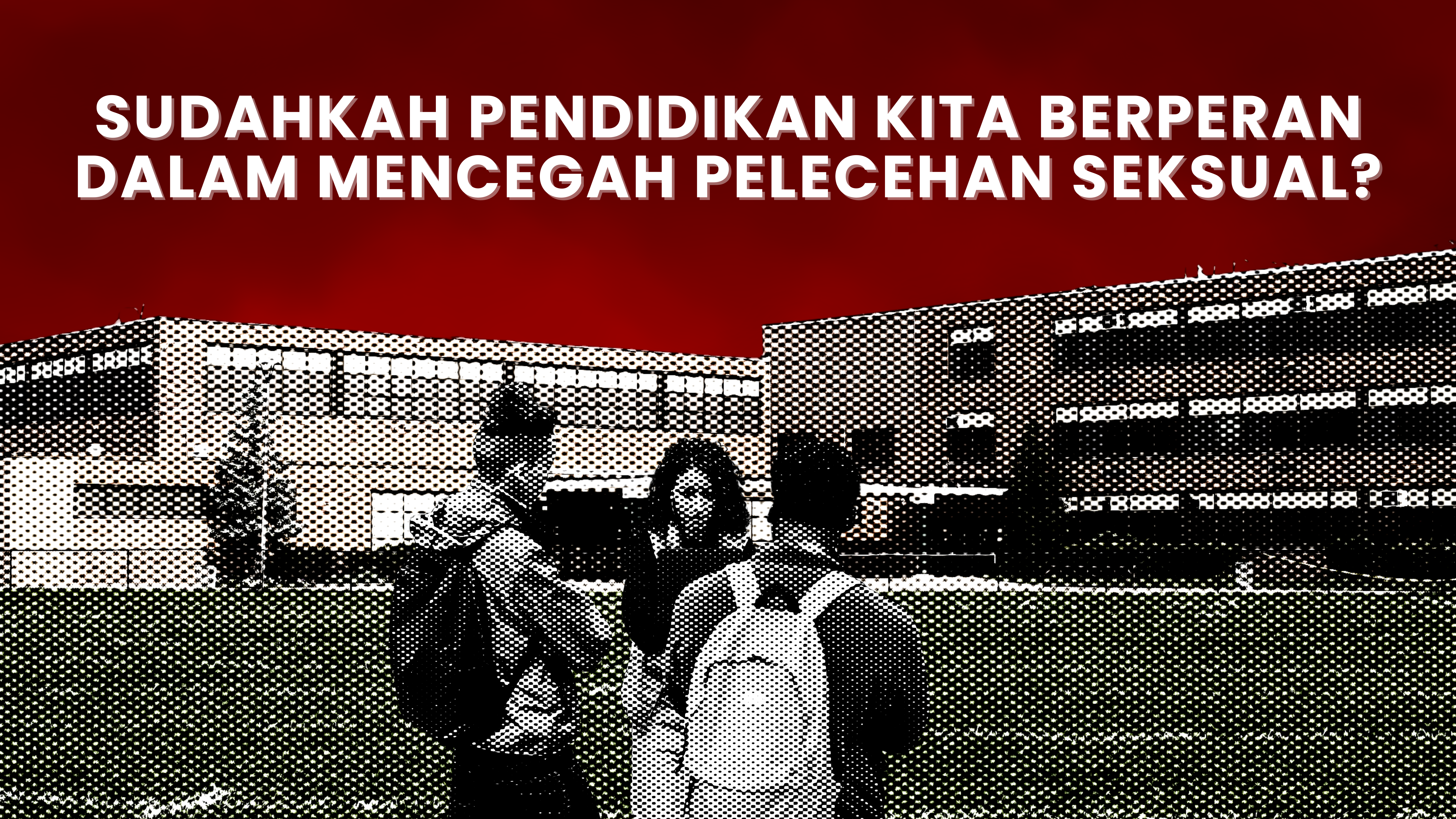 Thumbnail artikel Sudahkah Pendidikan Kita Berperan dalam Mencegah Pelecehan Seksual?