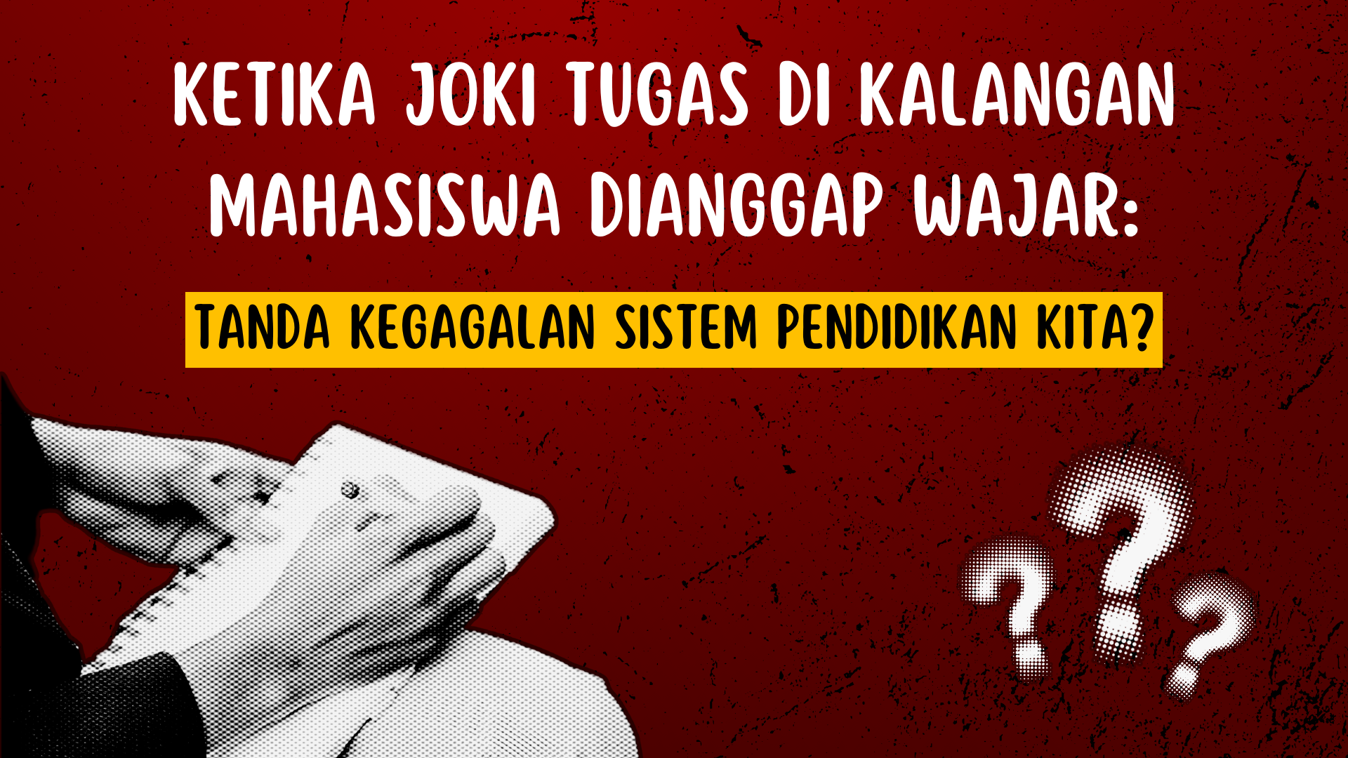 Thumbnail artikel Ketika Joki Tugas di Kalangan Mahasiswa Dianggap Wajar: Tanda Kegagalan Sistem Pendidikan Kita?