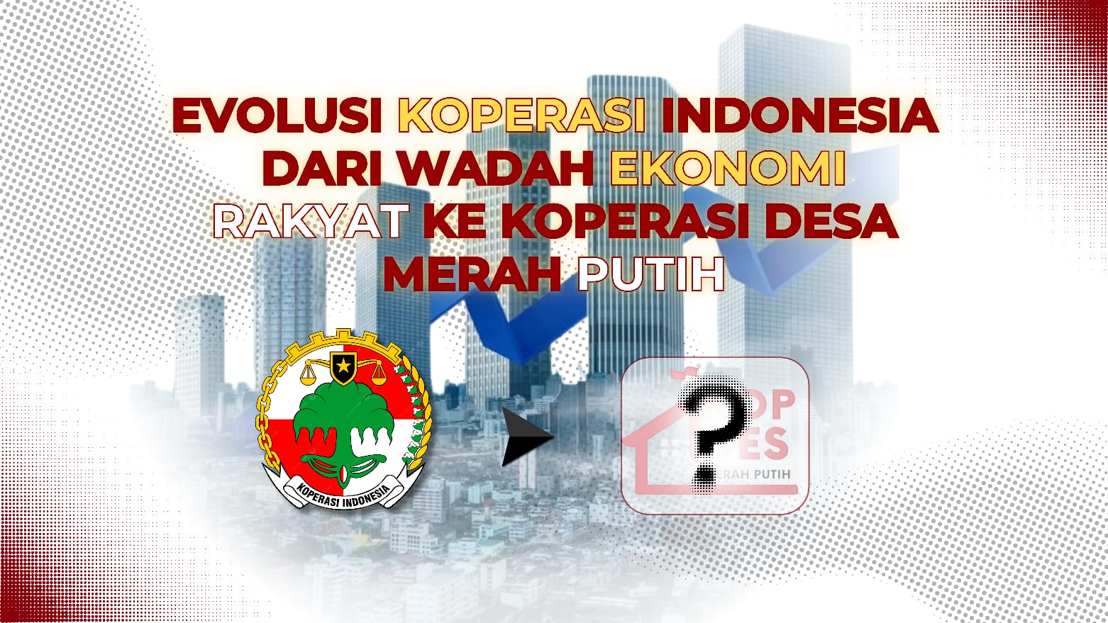 Thumbnail artikel Evolusi Koperasi Indonesia dari Wadah Ekonomi Rakyat ke Koperasi Desa Merah Putih