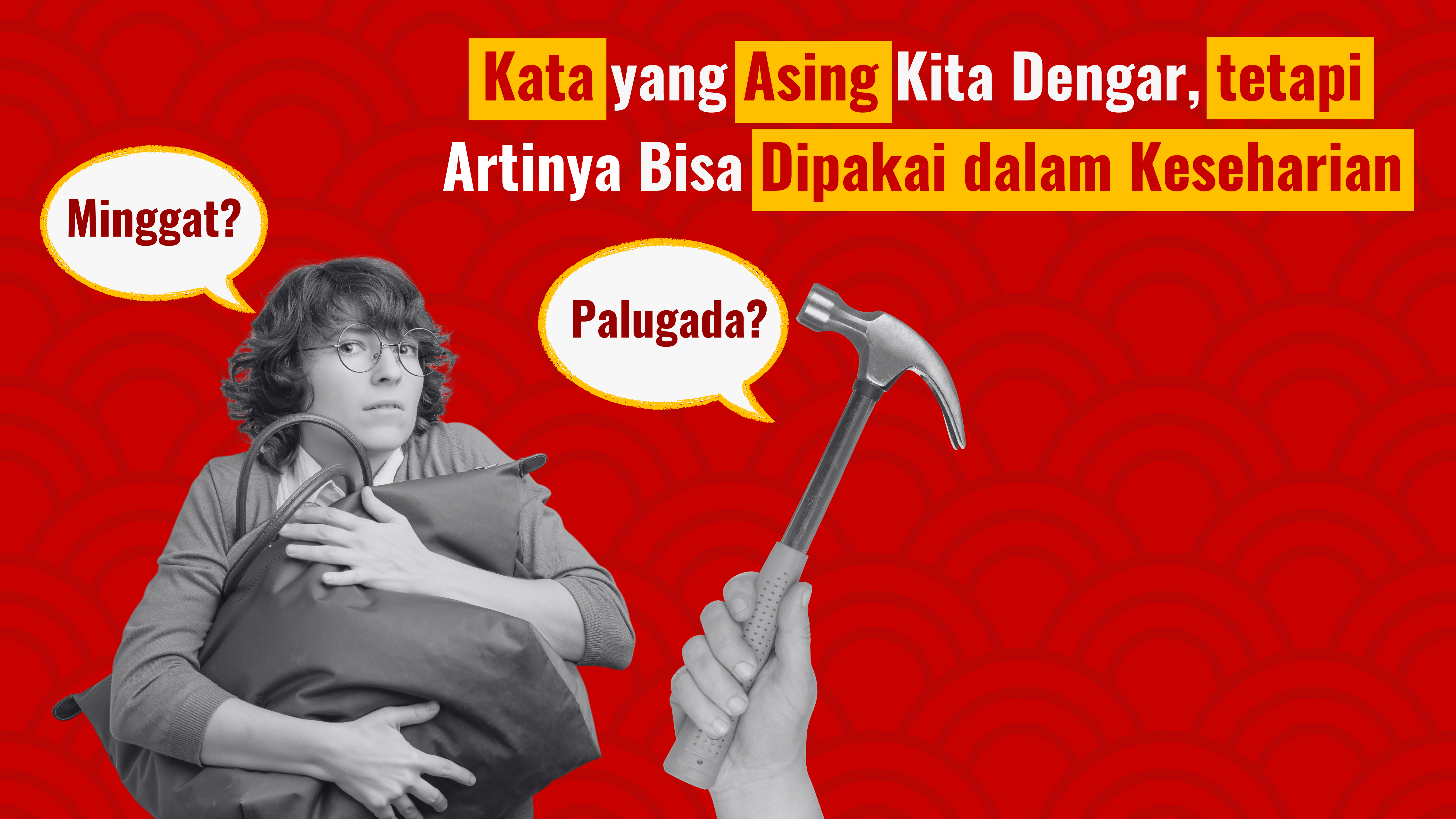 Thumbnail artikel Kata yang Asing Kita Dengar, tetapi Artinya Bisa Dipakai dalam Keseharian