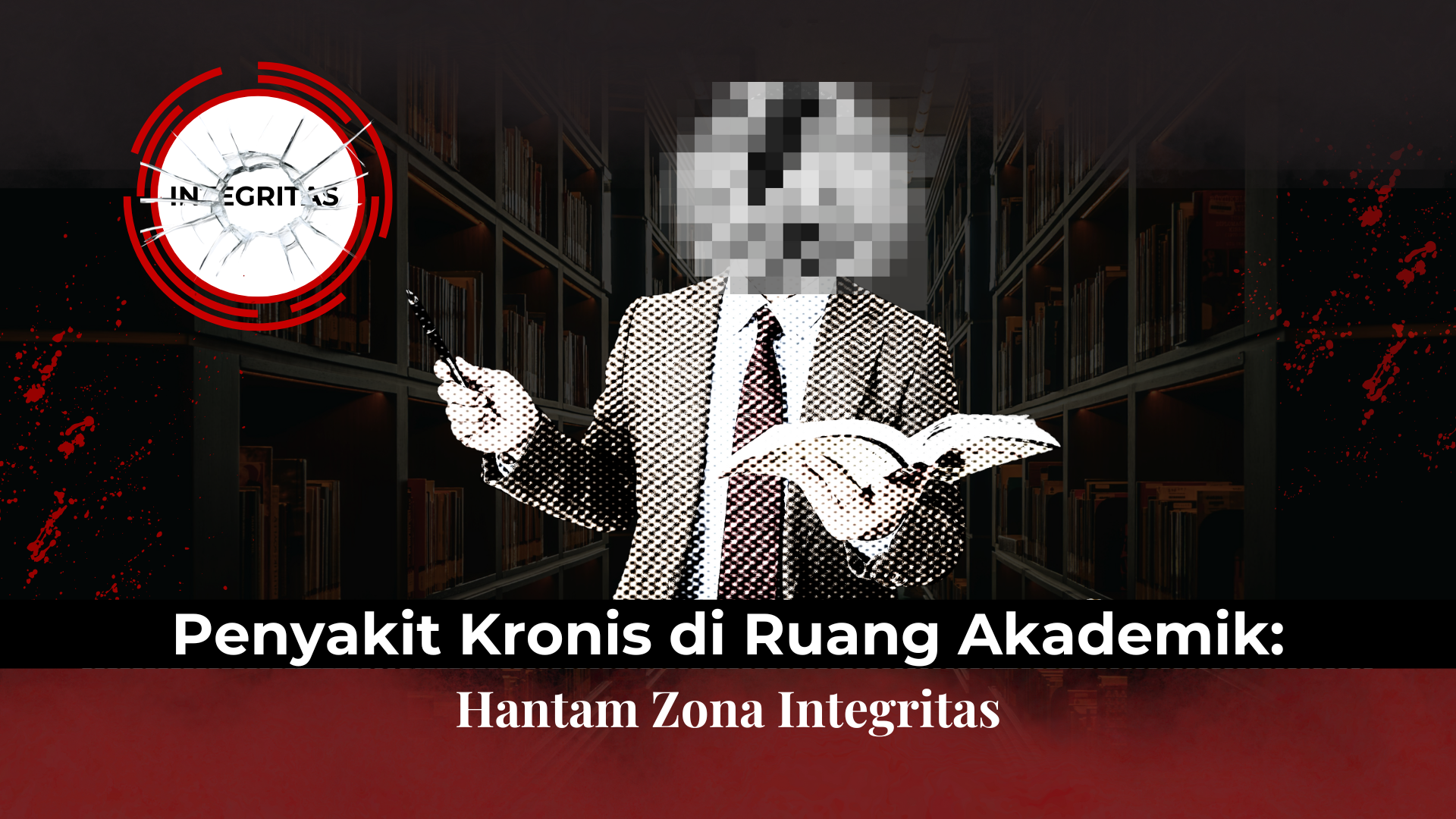 Thumbnail artikel Penyakit Kronis di Ruang Akademik: Hantam Zona Integritas