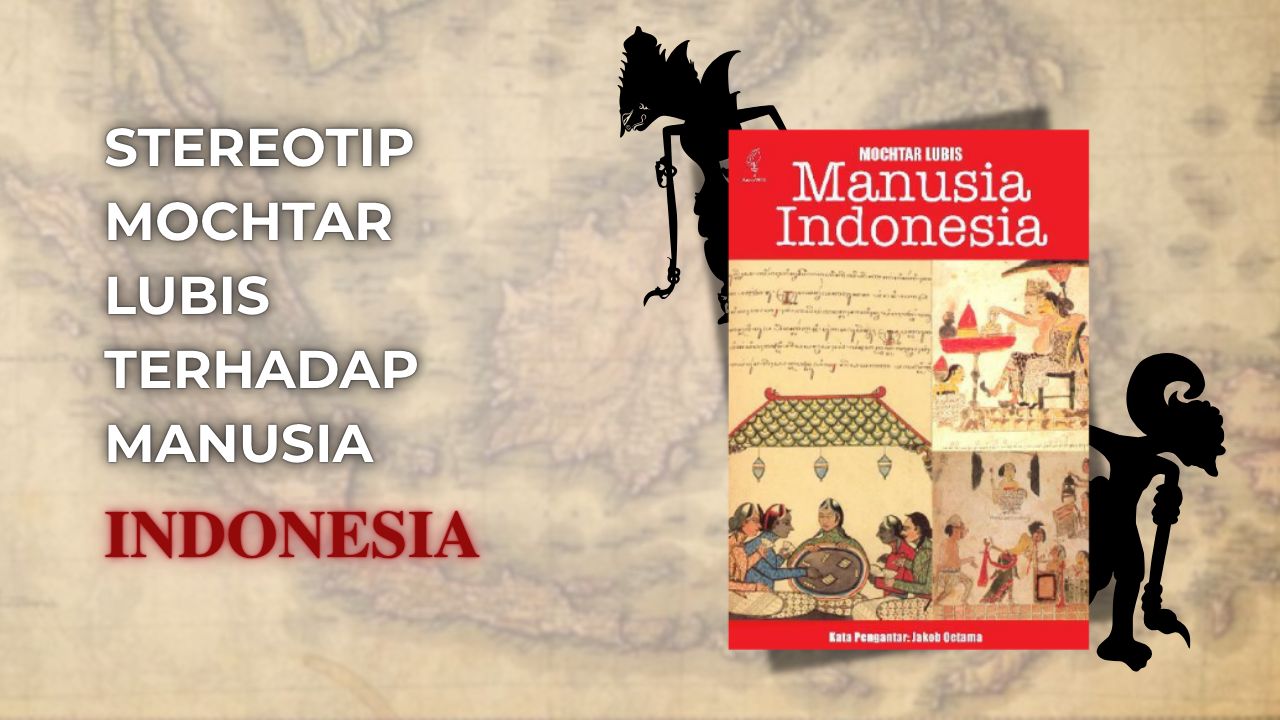 Thumbnail artikel Resensi Buku: Stereotip Mochtar Lubis Terhadap Manusia Indonesia