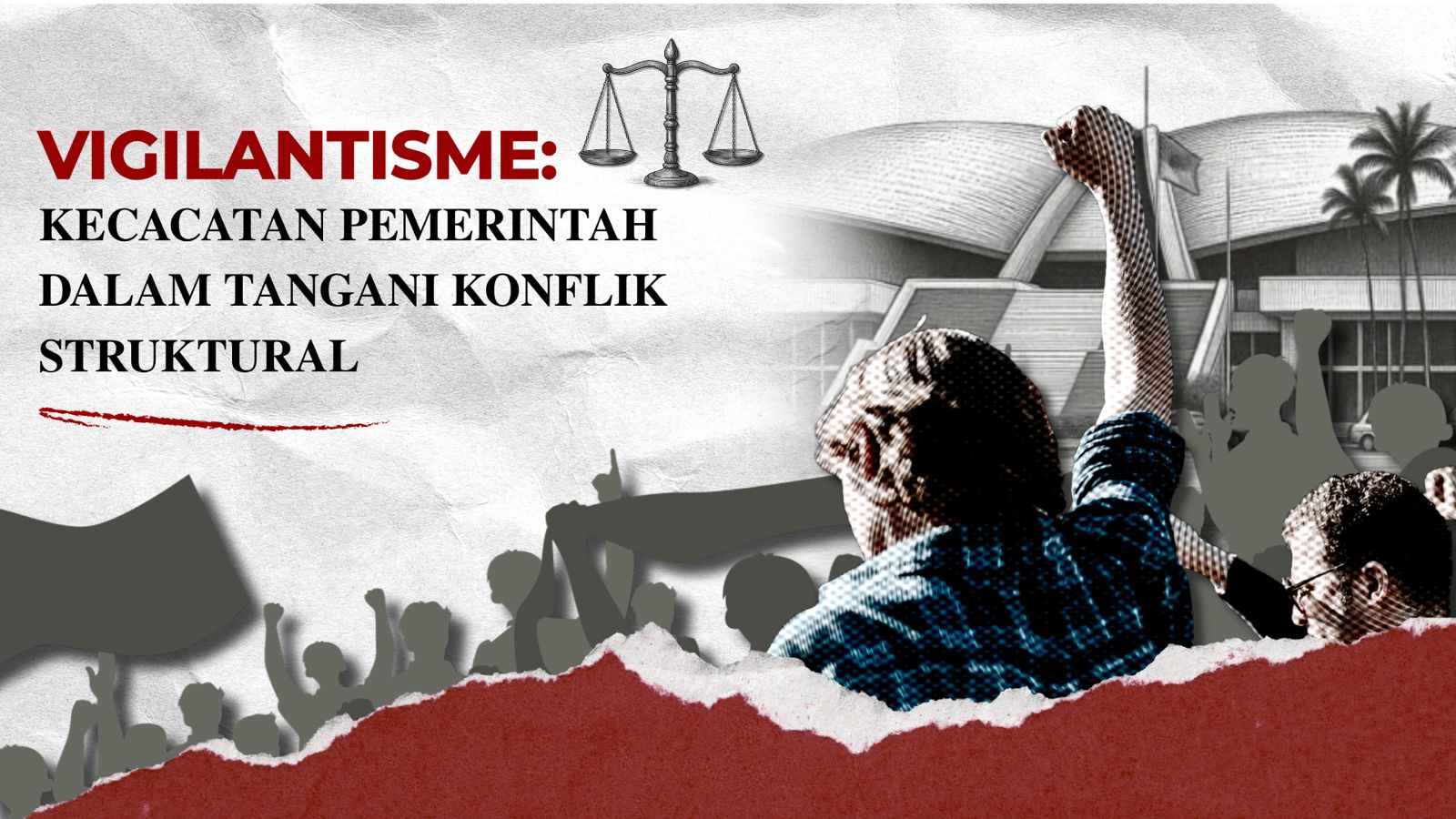 Thumbnail artikel Vigilantisme: Kecacatan Pemerintah dalam Tangani Konflik Struktural