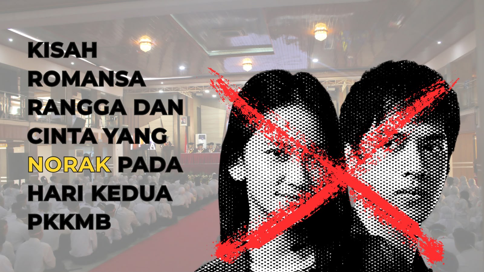 Thumbnail artikel Kisah Romansa Rangga dan Cinta yang Norak Pada Hari Kedua PKKMB